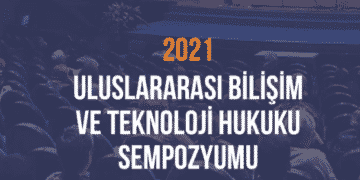 Bilişim ve Teknoloji Hukuku Sempozyumu