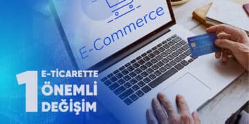 E-ticarette Önemli Değişim -1